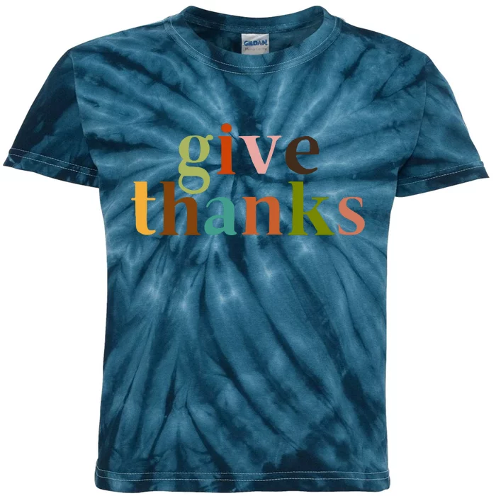 Give Thanks Be Thankful Thankgiving Kids Tie-Dye T-Shirt