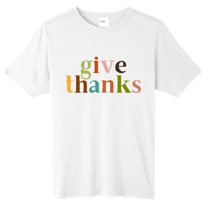 Give Thanks Be Thankful Thankgiving ChromaSoft Performance T-Shirt