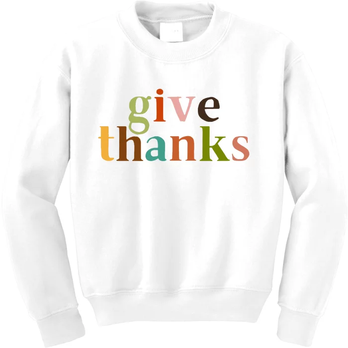 Give Thanks Be Thankful Thankgiving Kids Sweatshirt