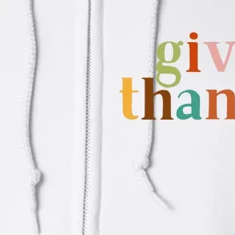 Give Thanks Be Thankful Thankgiving Full Zip Hoodie