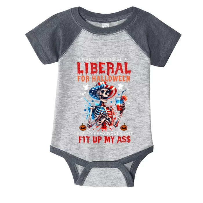 Going To Be Liberal Halloween Head Would Not Fit Political Infant Baby Jersey Bodysuit