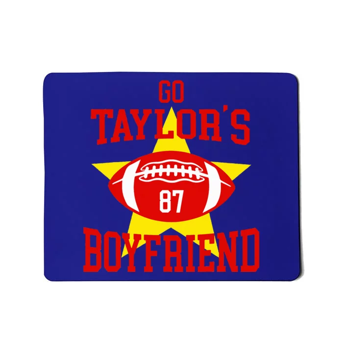 Go T.aylors Boyfriend Football Funny Go T.aylor's Boyfriend Mousepad