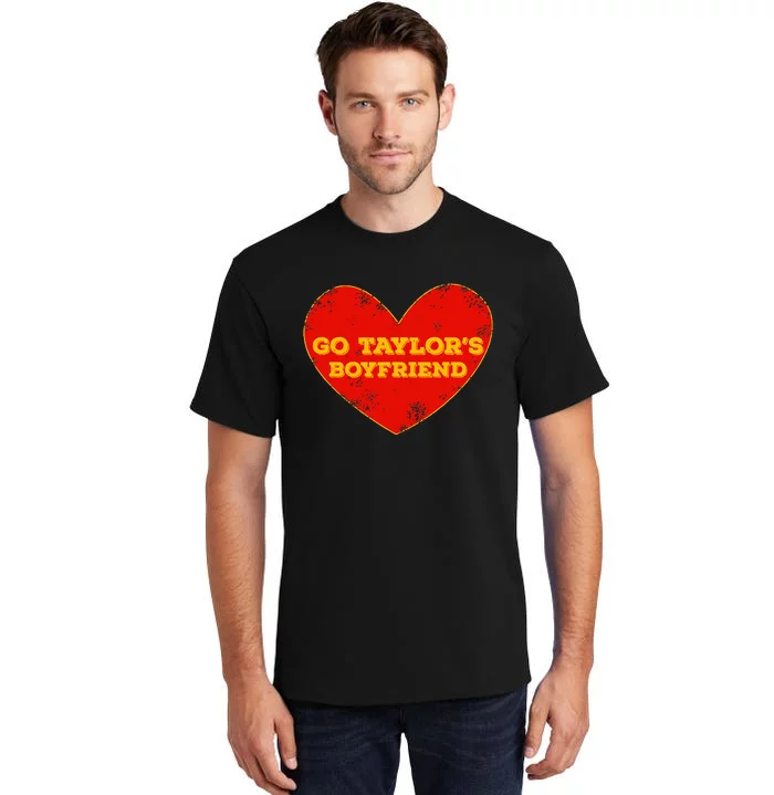 Go T.aylor’s Boyfriend Red Heart Funny Here For T.aylor Thing Tall T-Shirt