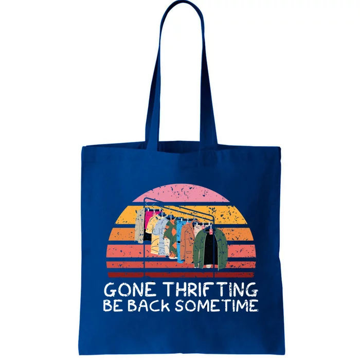 Gone Thrifting Be Back Sometime Bargain Hunting Cute Gift Tote Bag