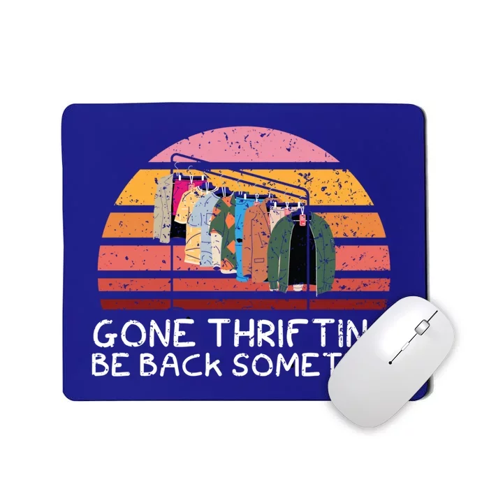 Gone Thrifting Be Back Sometime Bargain Hunting Cute Gift Mousepad