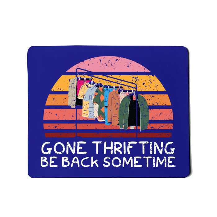 Gone Thrifting Be Back Sometime Bargain Hunting Cute Gift Mousepad