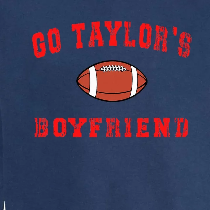 Go T.aylor's Boyfriend Football Lovers T.aylor Name Garment-Dyed Sweatshirt