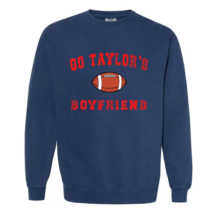 Go T.aylor's Boyfriend Football Lovers T.aylor Name Garment-Dyed Sweatshirt