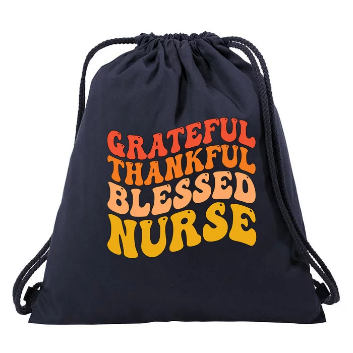 Grateful Thankful Blessed Nurse Thanksgiving Nursing Meaningful Gift Drawstring Bag