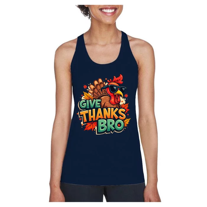 Give Thanks Bro Cute Turkey Thankful Thanksgiving Women's Racerback Tank