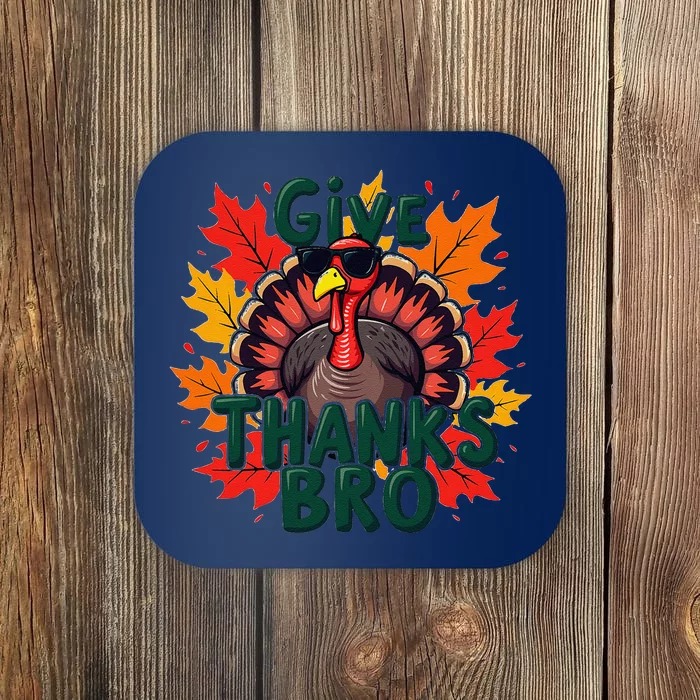 Give Thanks Bro Cute Turkey Thankful Thanksgiving Coaster