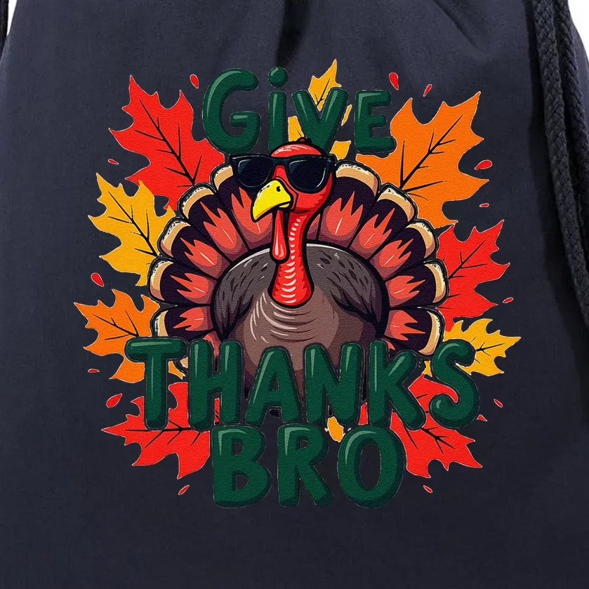 Give Thanks Bro Cute Turkey Thankful Thanksgiving Drawstring Bag