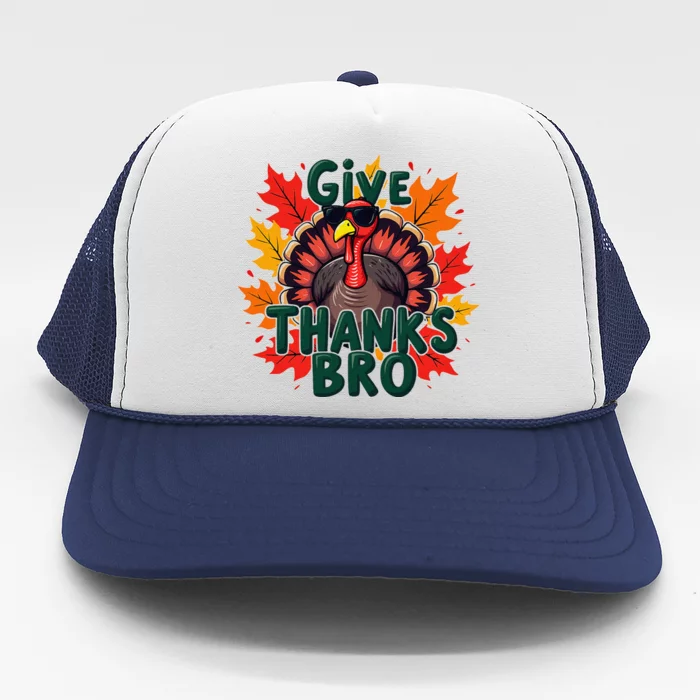 Give Thanks Bro Cute Turkey Thankful Thanksgiving Trucker Hat