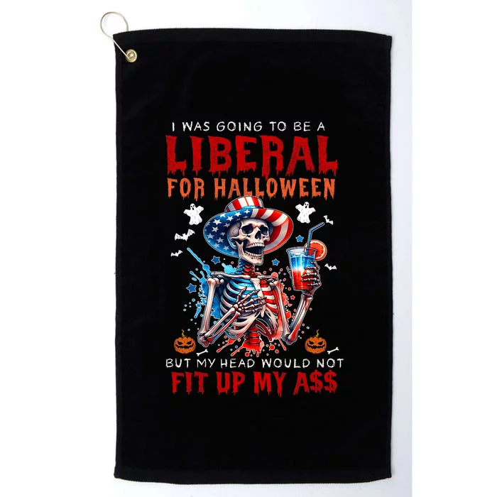 Going To Be Liberal Halloween Head Would Not Fit Political Platinum Collection Golf Towel