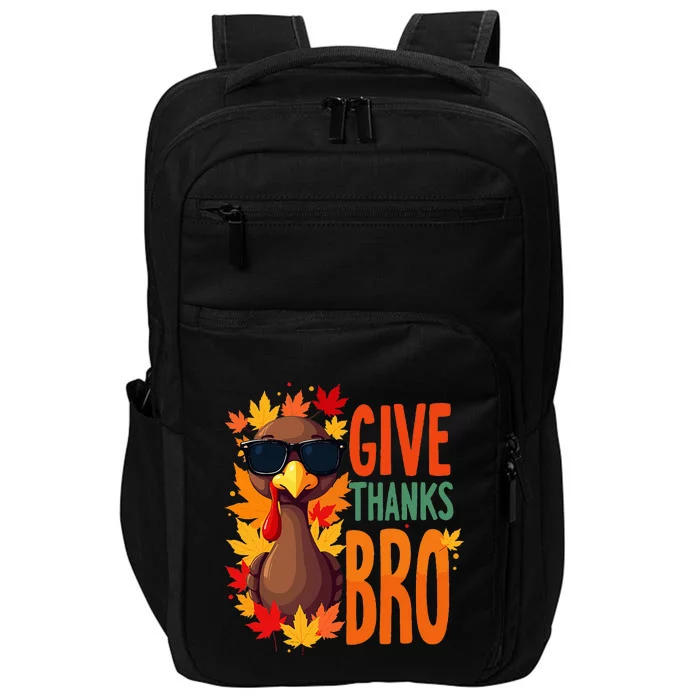 Give Thanks Bro Cute Turkey Thankful Thanksgiving Impact Tech Backpack