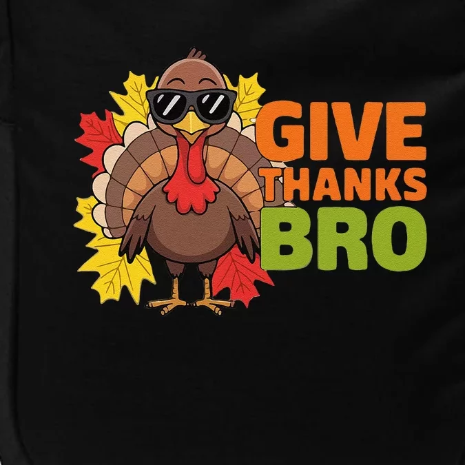 Give Thanks Bro Cute Turkey Thankful Thanksgiving Impact Tech Backpack