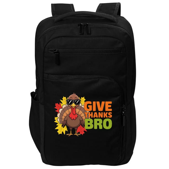 Give Thanks Bro Cute Turkey Thankful Thanksgiving Impact Tech Backpack