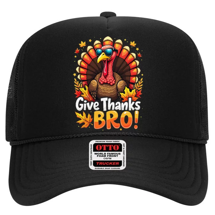 Give Thanks Bro Cute Turkey Thankful Thanksgiving High Crown Mesh Trucker Hat