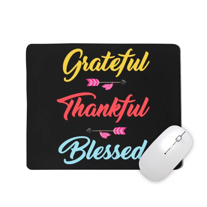 Grateful Thankful Blessed Mousepad