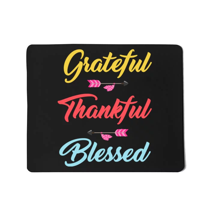 Grateful Thankful Blessed Mousepad