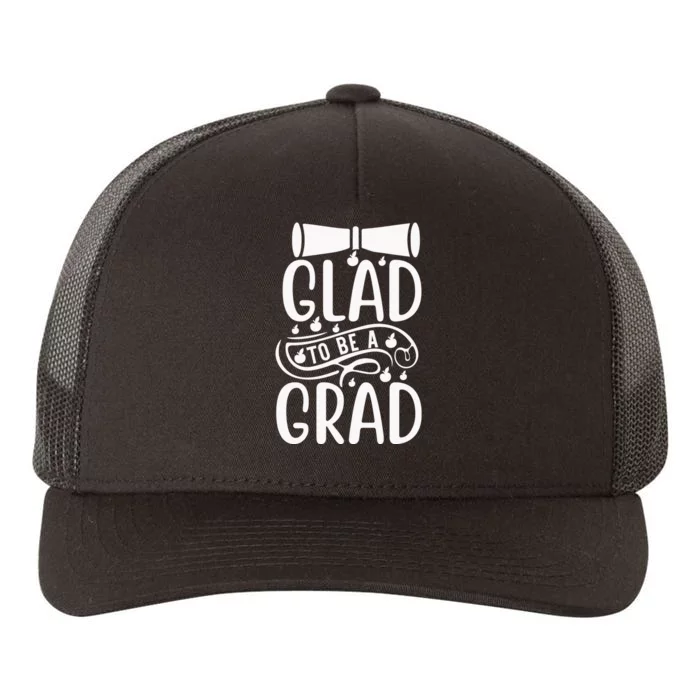 Glad To Be A Grad Yupoong Adult 5-Panel Trucker Hat