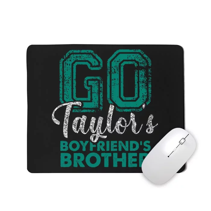 Go Ta.ylor's Boyfriend's Brother Mousepad