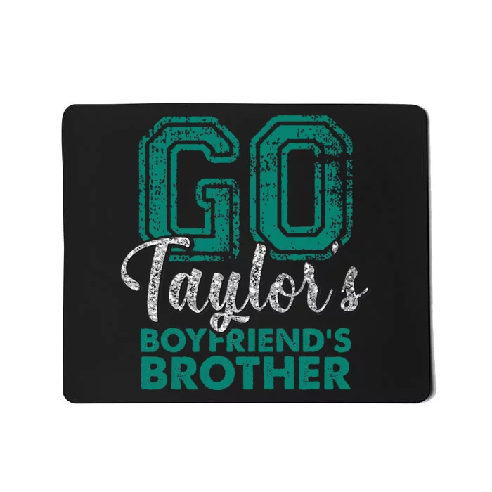 Go Ta.ylor's Boyfriend's Brother Mousepad