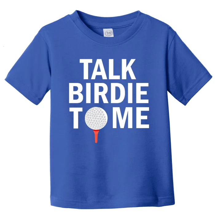 Golf Talk Birdie Toddler T-Shirt