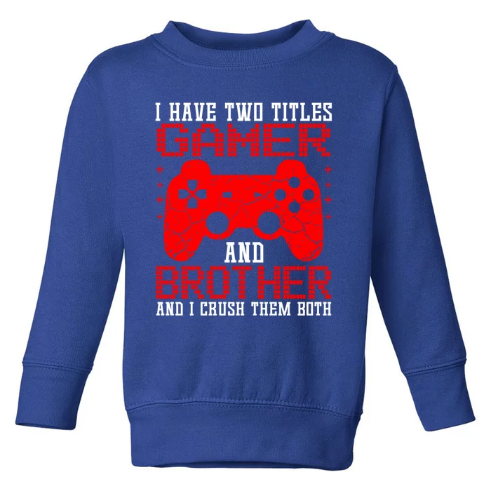 Gamers Tee Birthday Gift Ideas Funny Retro Gaming Brother Gift Toddler Sweatshirt