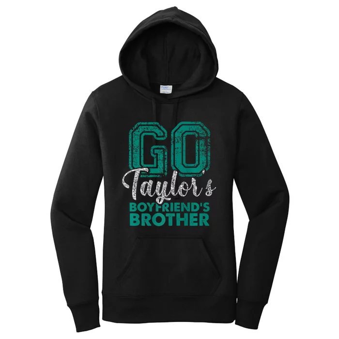 Go TaylorS BoyfriendS Brother Funny Cute Women's Pullover Hoodie