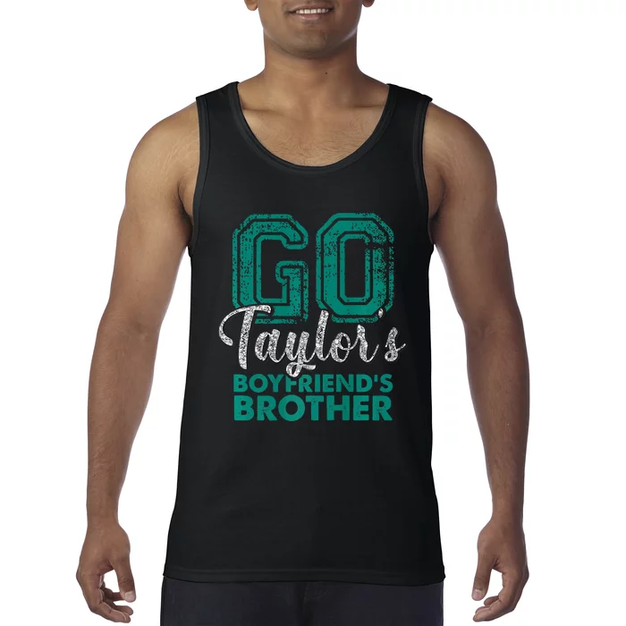 Go TaylorS BoyfriendS Brother Funny Cute Tank Top