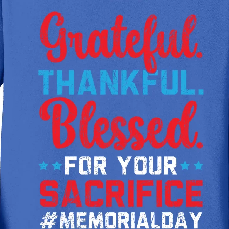 Grateful Thankful Blessed For Your Sacrifice Memorial Day Cute Gift Kids Long Sleeve Shirt