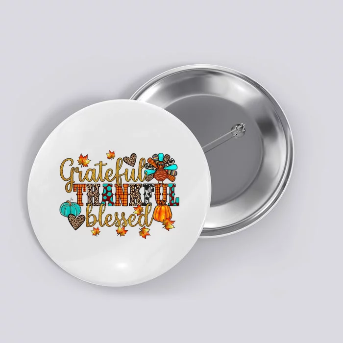 Grateful Thankful Blessed Thanksgiving Button