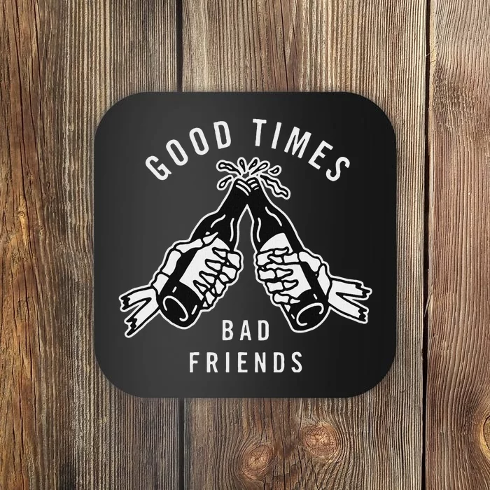 Good Times Bad Friends Beer Cheers Blackwork Coaster