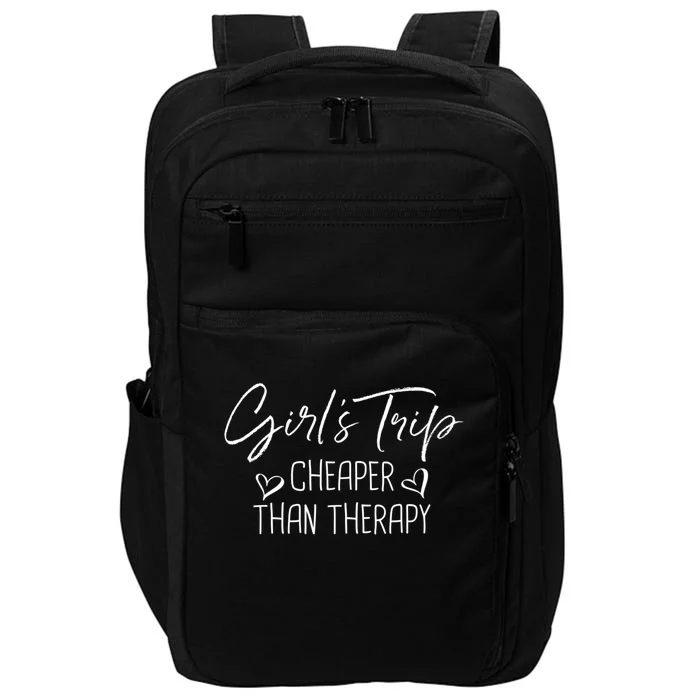 Girls Trip Cheaper Than A Therapy Funny Bachelorette Gift Impact Tech Backpack