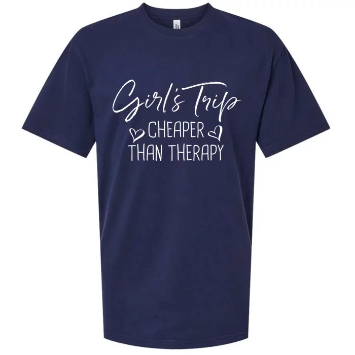 Girls Trip Cheaper Than A Therapy Funny Bachelorette Gift Sueded Cloud Jersey T-Shirt