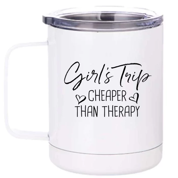 Girls Trip Cheaper Than A Therapy Funny Bachelorette Gift Front & Back 12oz Stainless Steel Tumbler Cup