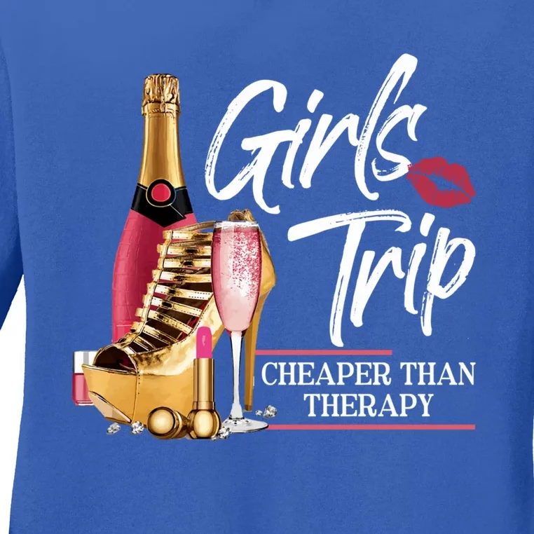 Girls Trip Cheaper Than A Therapy Funny Wine Party Funny Gift Ladies Long Sleeve Shirt