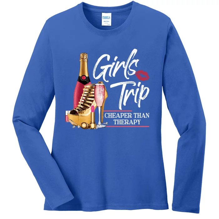 Girls Trip Cheaper Than A Therapy Funny Wine Party Funny Gift Ladies Long Sleeve Shirt