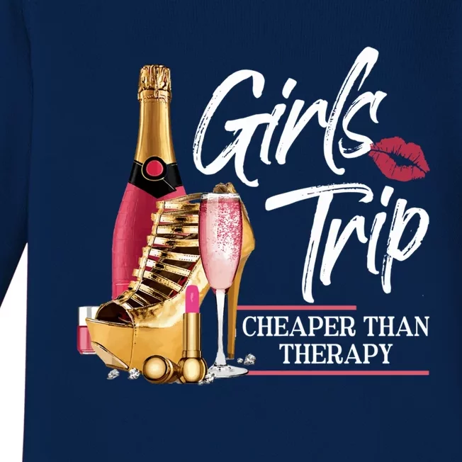 Girls Trip Cheaper Than A Therapy Funny Wine Party Funny Gift Baby Long Sleeve Bodysuit