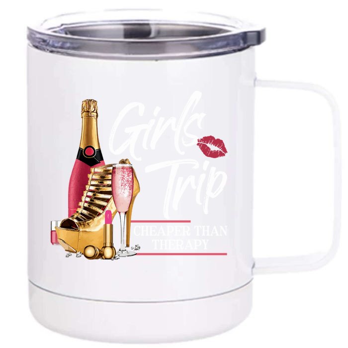 Girls Trip Cheaper Than A Therapy Funny Wine Party Funny Gift Front & Back 12oz Stainless Steel Tumbler Cup