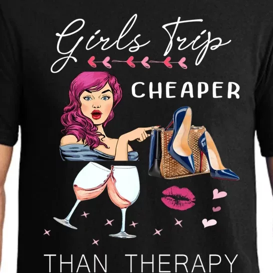 Girls Trip Cheaper Than A Therapy Funny Wine Party Gift Pajama Set