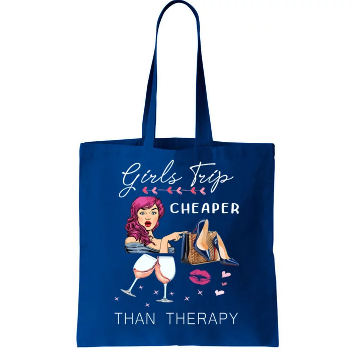 Girls Trip Cheaper Than A Therapy Funny Wine Party Gift Tote Bag