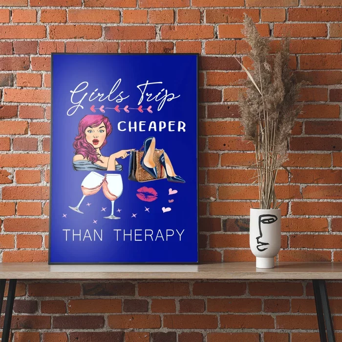 Girls Trip Cheaper Than A Therapy Funny Wine Party Gift Poster