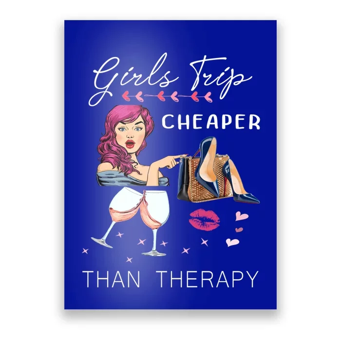 Girls Trip Cheaper Than A Therapy Funny Wine Party Gift Poster