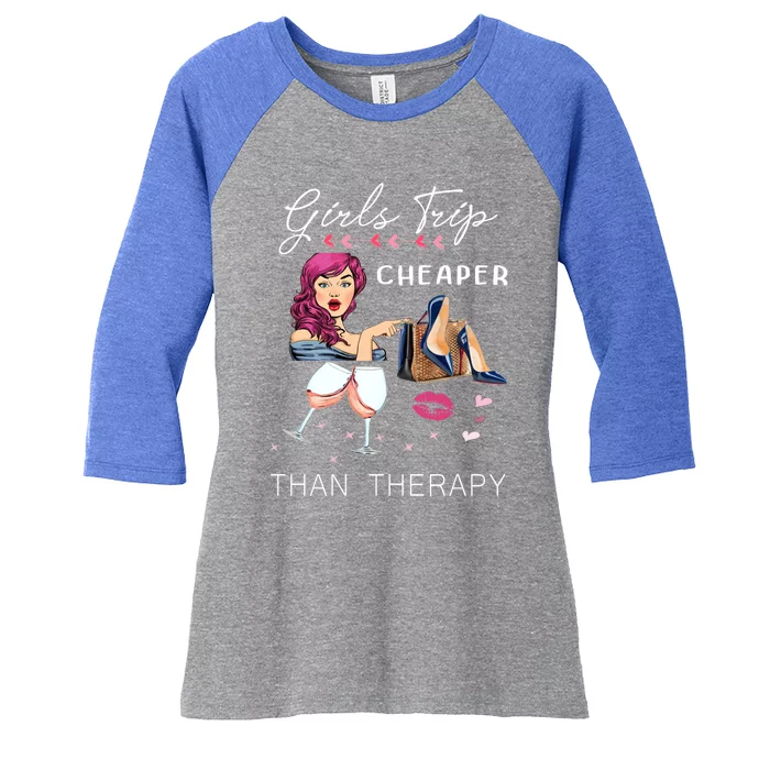 Girls Trip Cheaper Than A Therapy Funny Wine Party Gift Women's Tri-Blend 3/4-Sleeve Raglan Shirt