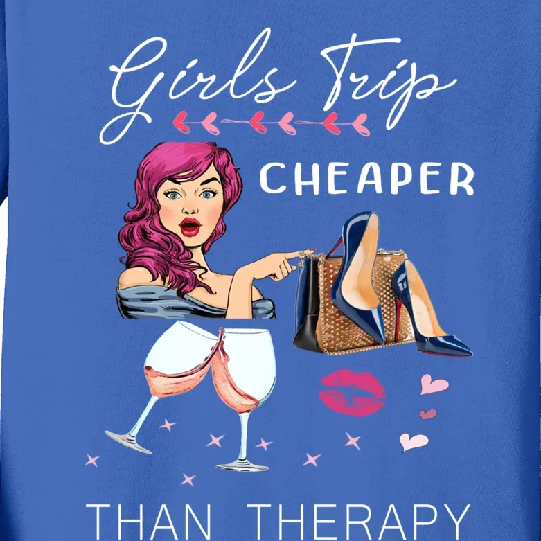 Girls Trip Cheaper Than A Therapy Funny Wine Party Gift Kids Long Sleeve Shirt