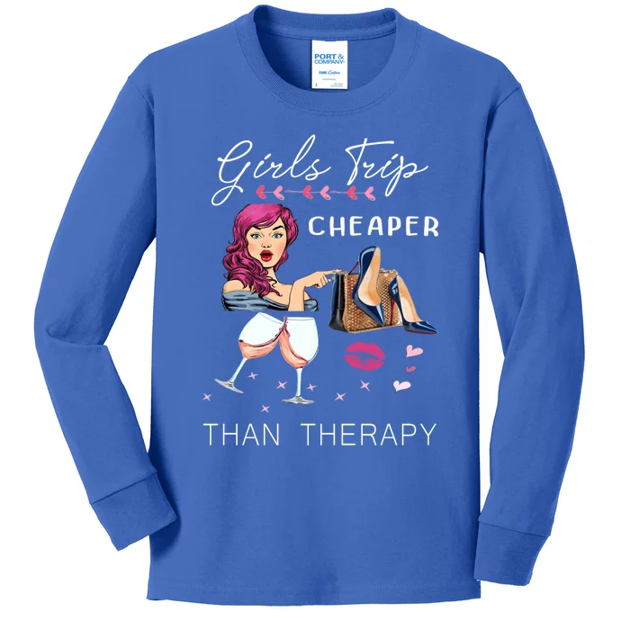 Girls Trip Cheaper Than A Therapy Funny Wine Party Gift Kids Long Sleeve Shirt