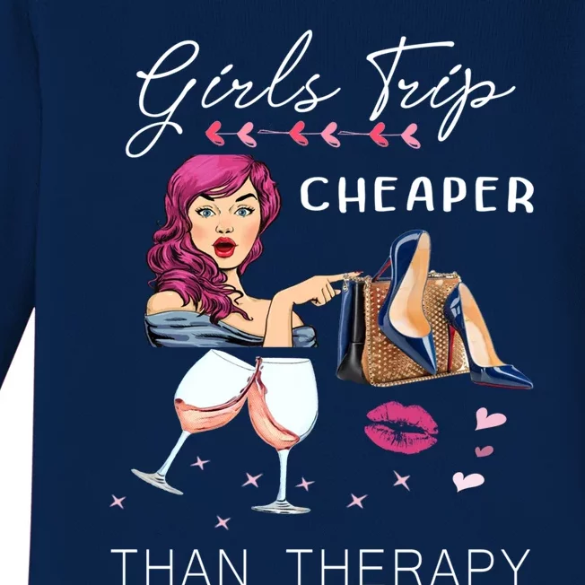 Girls Trip Cheaper Than A Therapy Funny Wine Party Gift Baby Long Sleeve Bodysuit