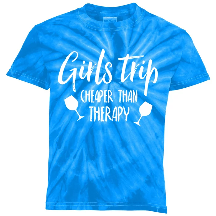 Girls Trip Cheaper Than Therapy Gift Kids Tie-Dye T-Shirt